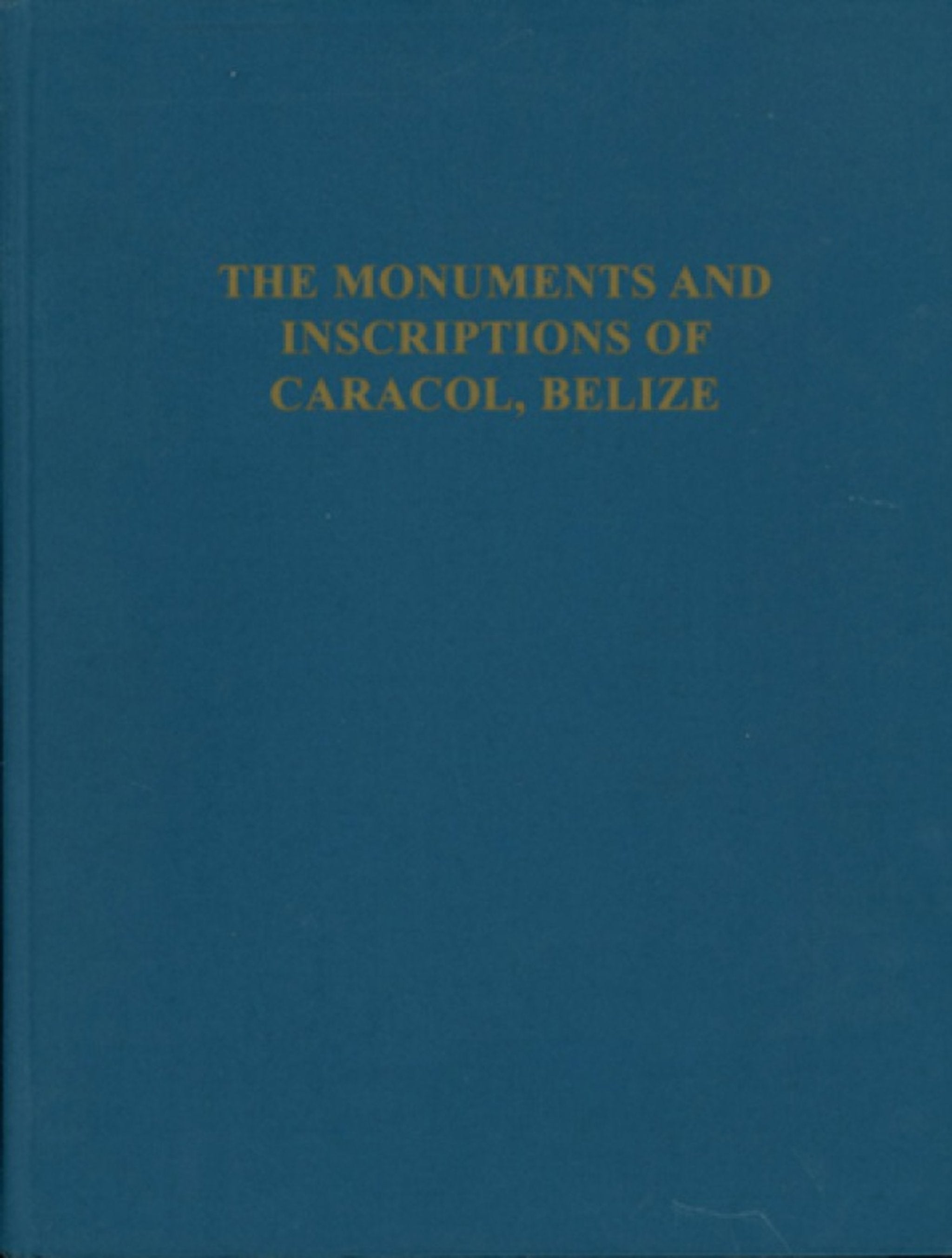Cover image for The Monuments and Inscriptions of Caracol, Belize ISBN 9780934718417
